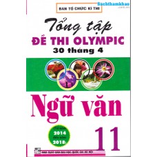 Tổng tập đề thi Olympic 30 tháng 4 Ngữ văn 11 (2014 - 2018)