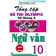 Tổng tập đề thi Olympic 30 tháng 4 Ngữ văn 10 (2014 - 2018)