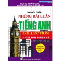 Tuyển Tập Những Bài Luận Tiếng Anh (Dùng chung cho các bộ SGK) Tuyển Tập Những Bài Luận Tiếng Anh (Dùng chung cho các bộ SGK)