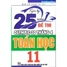 Tuyển tập 25 năm đề thi Olympic 30 tháng 4 Toán học 11 (1998 - 2019)