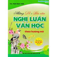 Những đề và bài văn nghị luận văn học theo hướng mở (Dùng chung cho các bộ SGK) Những đề và bài văn nghị luận văn học theo hướng mở (Dùng chung cho các bộ SGK)