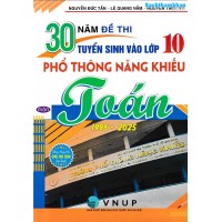 30 năm đề thi tuyển sinh vào lớp 10 môn Toán trường Phổ Thông Năng Khiếu (1996 - 2025) 30 năm đề thi tuyển sinh vào lớp 10 môn Toán trường Phổ Thông Năng Khiếu (1996 - 2025)