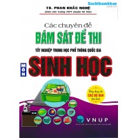 Các chuyên đề bám sát đề thi THPT quốc gia môn Sinh học (tái bản 2025)